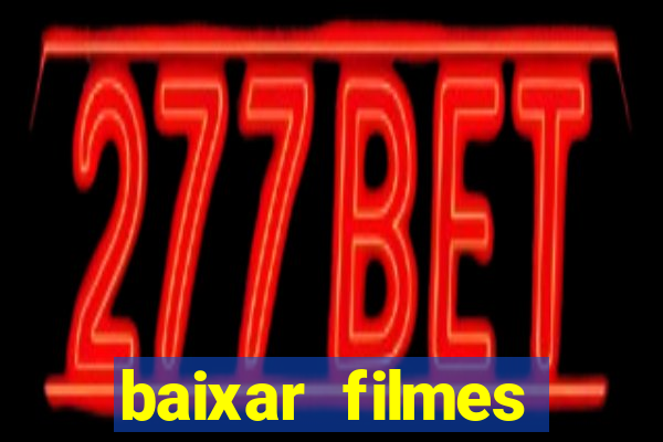 baixar filmes torrents dublados